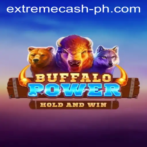 Discover the Thrills of BuffaloPower: The Game that Redefines EXREMECASH Challenges